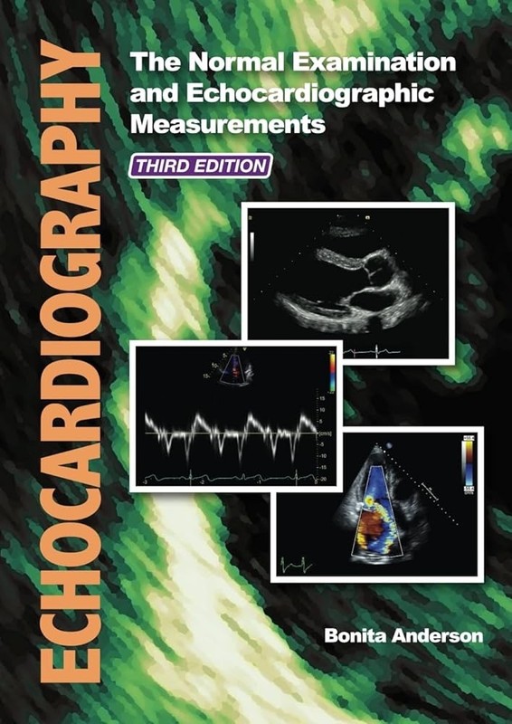 Echocardiography:The Normal Examination and Measurements ISBN: 978-0-9923-2221-2