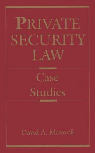 Private Security Law: Case Studies by Maxwell, David