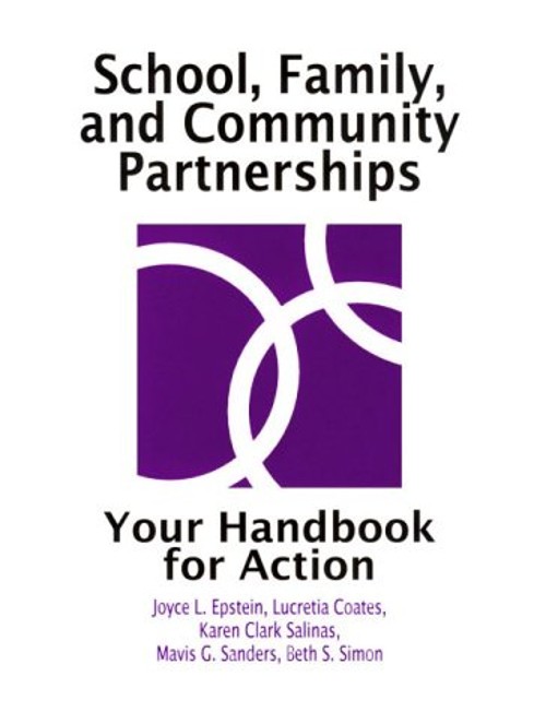 School, Family, and Community Partnerships : Your Handbook for Ac