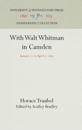 With Walt Whitman In Camden: January 21 To April 7, 1889