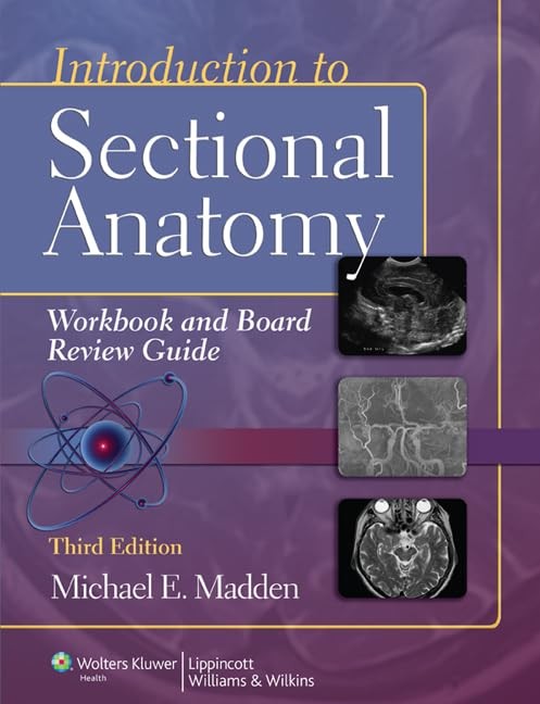 Introduction to Sectional Anatomy W…, Madden, Michael