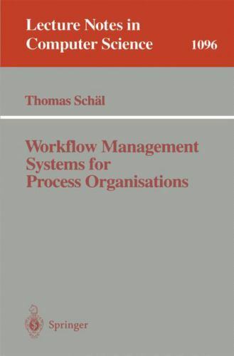 Workflow Management Systems for Process Organisations (Lecture Notes in Comp…
