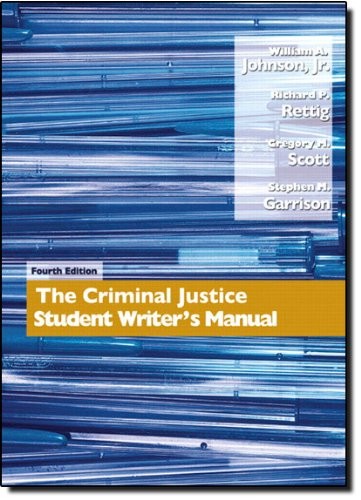 CRIMINAL JUSTICE STUDENT WRITER’S MANUAL, THE (4TH By William A. Johnson VG