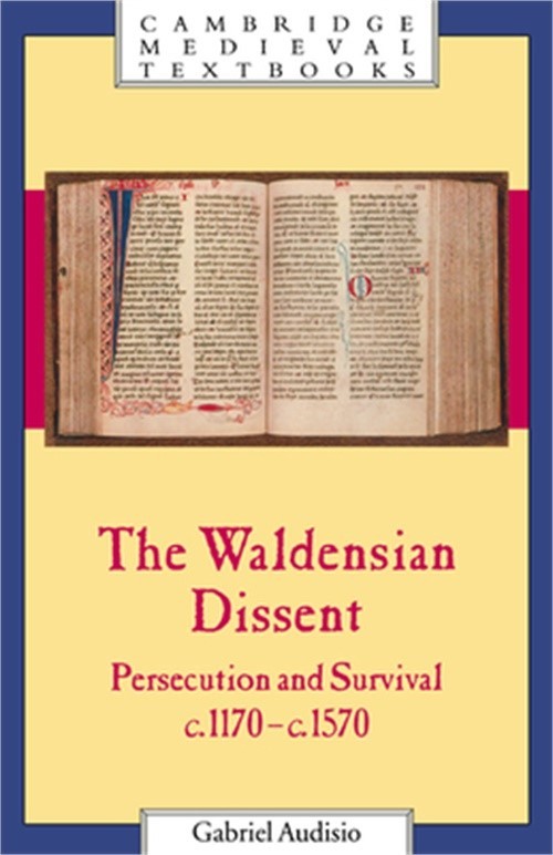 The Waldensian Dissent: Persecution and Survival, C.1170-C.1570 (Paperback or So