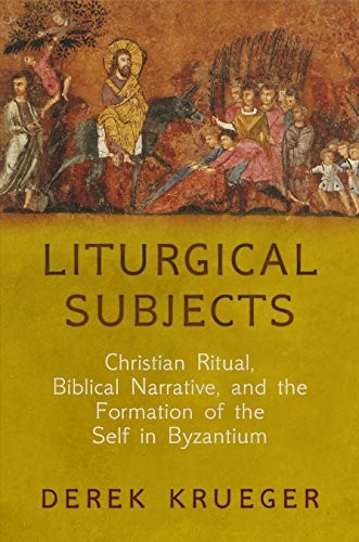 LITURGICAL SUBJECTS: CHRISTIAN RITUAL, BIBLICAL NARRATIVE, By Derek Krueger *VG*