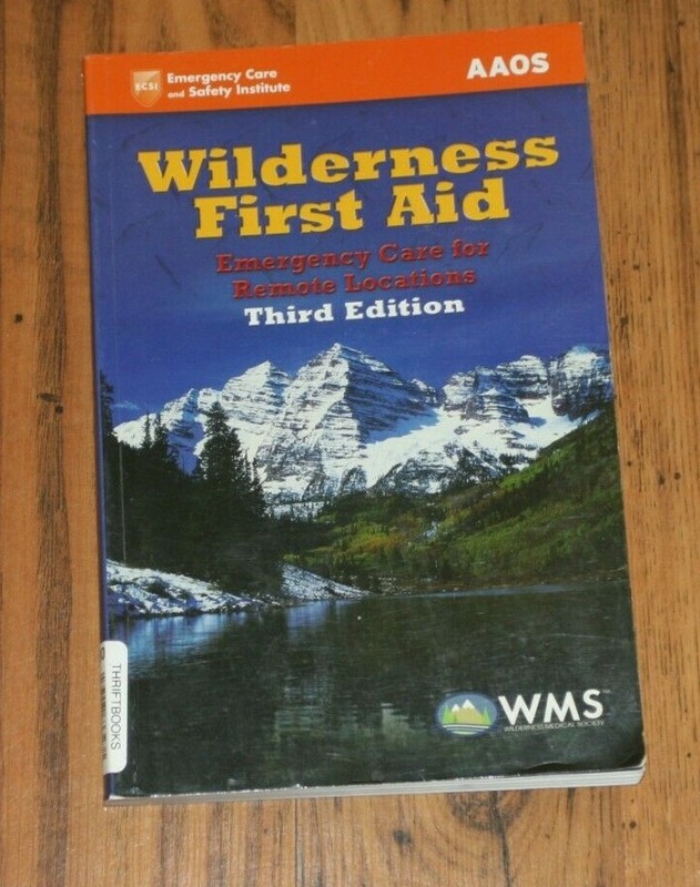 Wilderness First Aid : Emergency Care for Remote Locations by Warren D. Bowman,