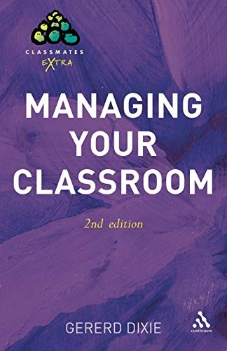 Managing Your Classroom 2nd Edition (Classmates Extra) By Gererd