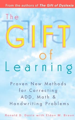 The Gift of Learning: Proven New Methods for Correcting ADD, Math & – ACCEPTABLE