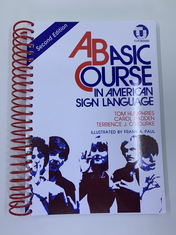 A Basic Course in American Sign Language by Humphries, Padded, O’Rourke