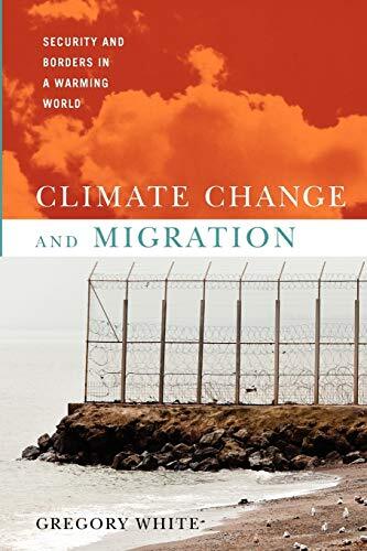 Climate Change and Migration: Security and Borders in a Warming World, White-,