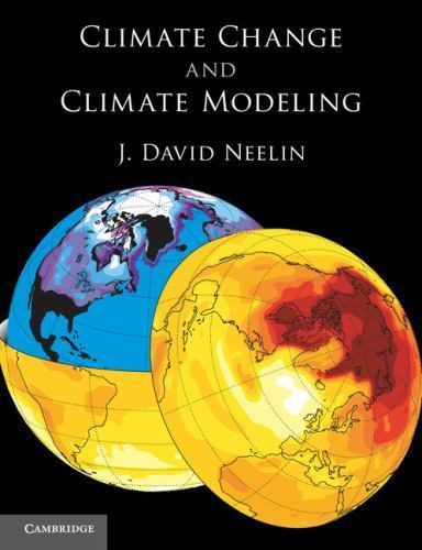 Climate Change and Climate Modeling – Neelin, J. David