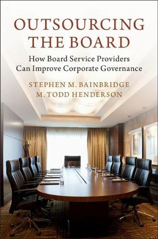 Outsourcing the Board: How Board Service Providers Can Improve Corporate Governa