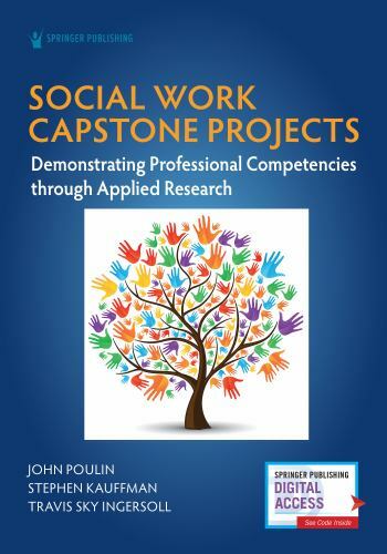 Social Work Capstone Projects : Demonstrating Professional Competencies Throu…