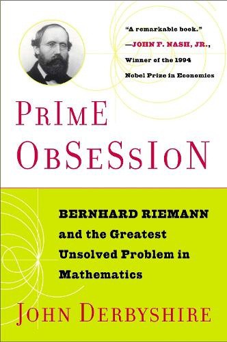 Prime Obsession: Berhhard Riemann and the Greatest Unsolved Problem in