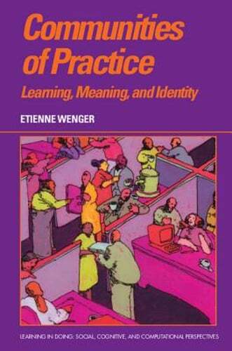 Communities of Practice: Learning, Meaning, and Identity by Etienne Wenger: Used