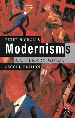 Modernisms: A Literary Guide, Secon…, Nicholls, Peter