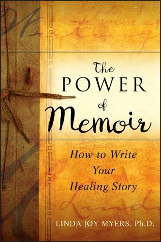 The Power of Memoir: How to Write Your Healing Story – Paperback – GOOD