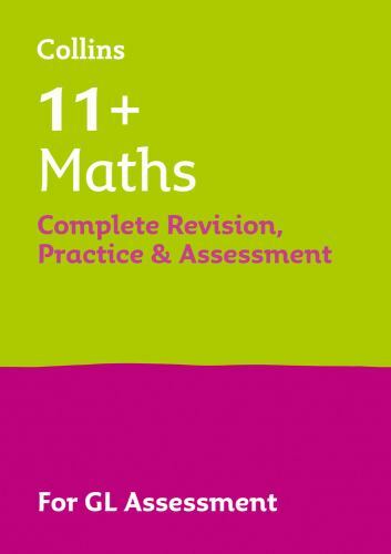 11+ Maths Complete Revision, Practice & Assessment for Gl : For the 2021 Gl A…