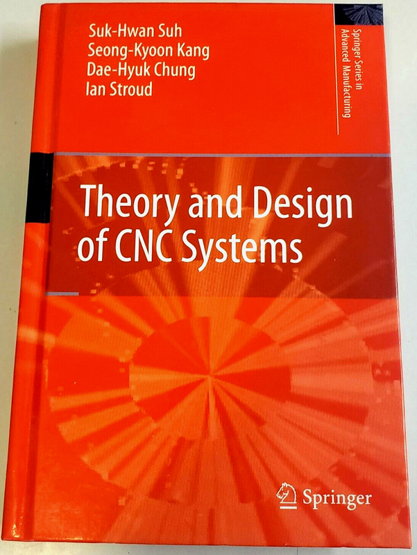 THEORY & DESIGN OF CNC SYSTEMS Numerical Control Machines~ Reference HC TEXTBOOK