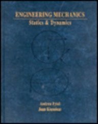 ENGINEERING MECHANICS: STATICS & DYNAMICS By Andrew Pytel & Jaan Kiusalaas