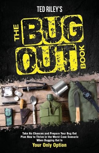 Ted Riley The Bug Out Book (Paperback)