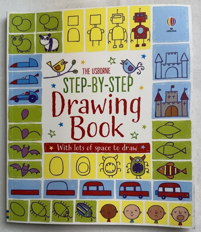 Step-by-step Drawing Book How To Draw Lots Of Inspiring Things By Fiona Watt