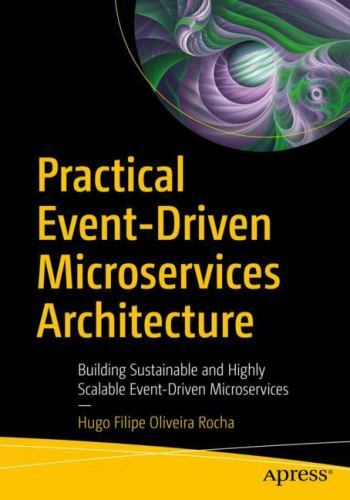 Practical Event-Driven Microservices Architecture: Building Sustainable and High
