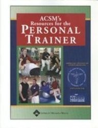 ACSM’S RESOURCES FOR THE PERSONAL TRAINER By Scott Fenstermacher **Excellent**