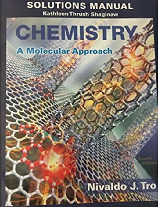 Solution Manual for Chemistry : A Molecular Approach by Nivaldo J. Tro (2016, Tr