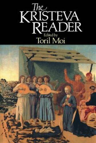 The Kristeva Reader – Paperback By Julia Kristeva – GOOD
