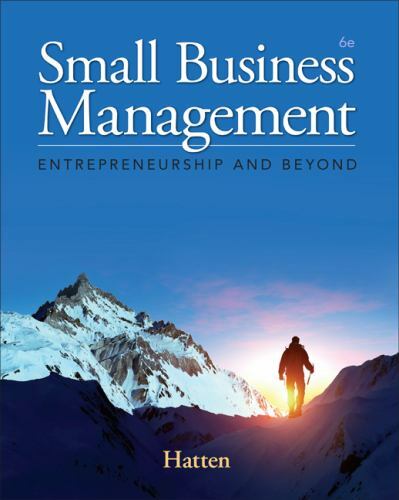 Small Business Management: Entrepreneurship and Beyond 6th Edition by Hatten