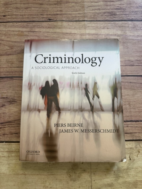 Criminology : A Sociological Approach by J. Messerschmidt & Piers Beirne 6th Ed