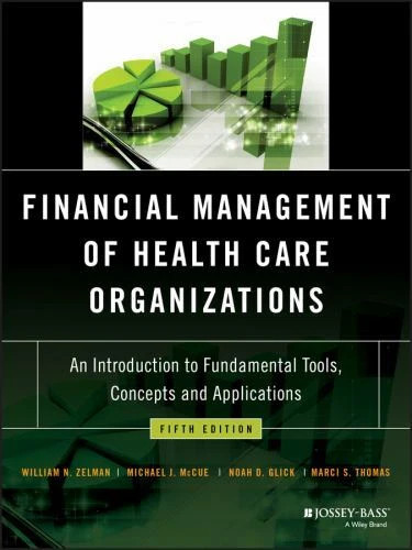 Financial Management of Health Care Organizations: An Introduction to Fundamenta