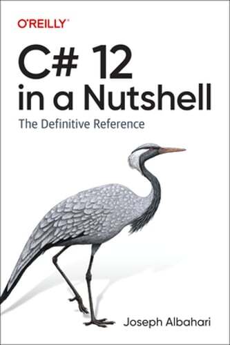 C# 12 in a Nutshell: The Definitive Reference by Joseph Albahari: Used