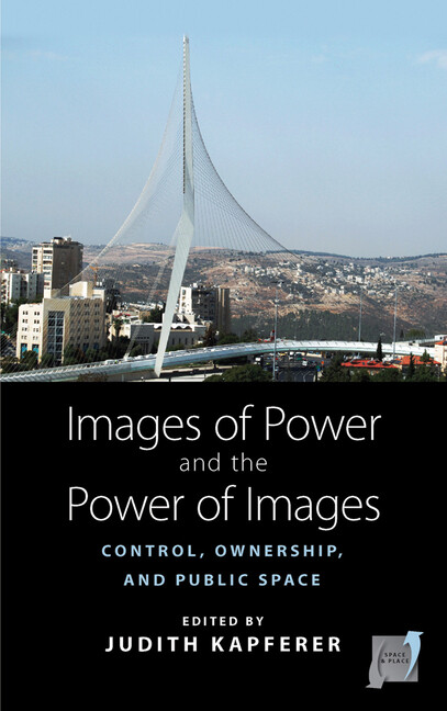 Images Of Power And The Power Of Images: Control, Ownership, And Public Spa…