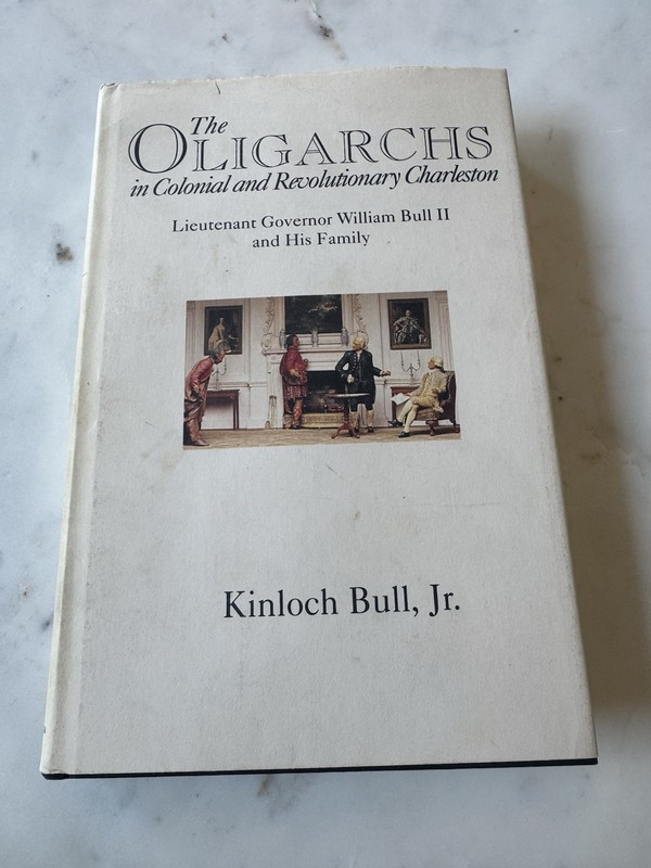 Oligarchs Colonial Revolutionary Charleston SC Bull HC 1991 USC Press