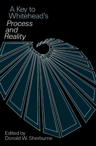 A Key to Whitehead’s Process and Reality, Sherburne 9780226752938 New+=