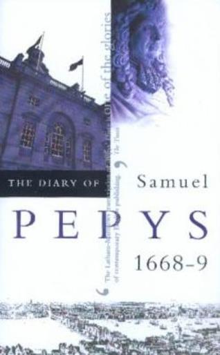 The Diary Of Samuel Pepys, Vol 9: 1668-1669