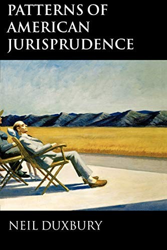 PATTERNS OF AMERICAN JURISPRUDENCE By Neil Duxbury *Excellent Condition*