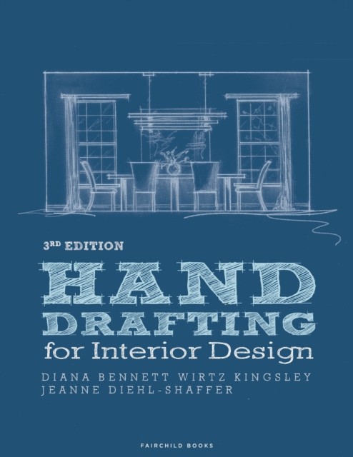 HAND DRAFTING FOR INTERIOR DESIGN by Jeanne, PhD, RID, NCIDQ, IDEC, IIDA