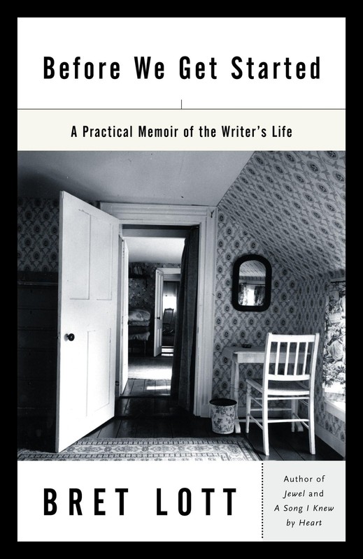 Before We Get Started: A Practical Memoir of the Writer’s Life