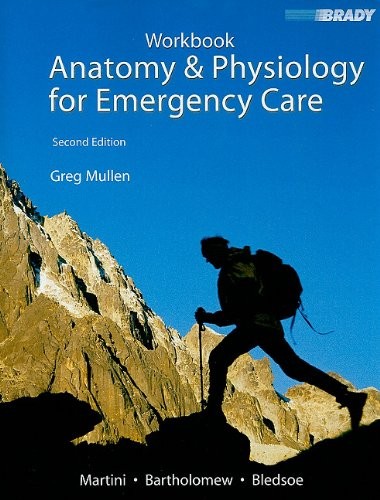 STUDENT WORKBOOK FOR ANATOMY & PHYSIOLOGY FOR EMERGENCY By Frederic H. Martini