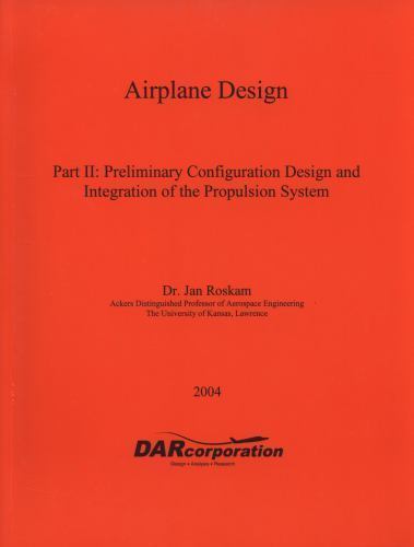 Airplane Design, Part II : Preliminary Configuration Design and Integration…