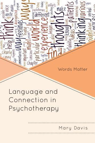 Language and Connection in Psychotherapy: Words Matter by Davis, Mary H.