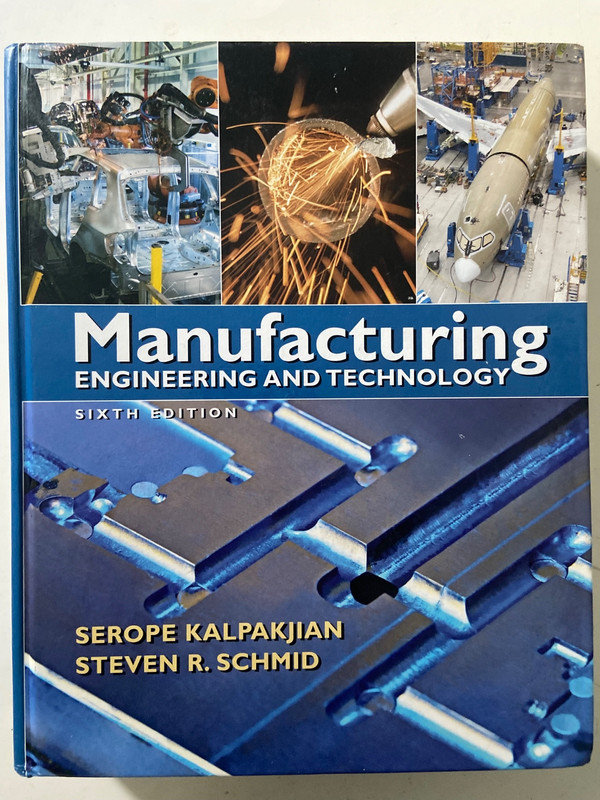 Manufacturing Engineering & Technology 6th Sixth Ed. by Serope Kalpakjian ~ VG