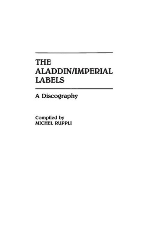 The Aladdin/Imperial Labels: A Discography by Michel Ruppli (English) Hardcover