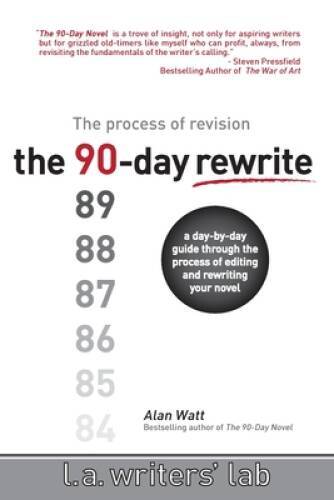 The 90-Day Rewrite: The Process of Revision – Paperback By Watt, Alan – GOOD