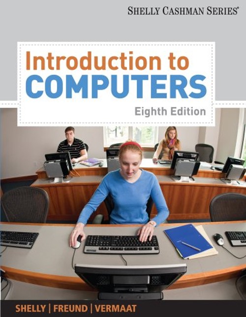 Introduction to Computers Misty E., Shelly, Gary B., Freund, Stev