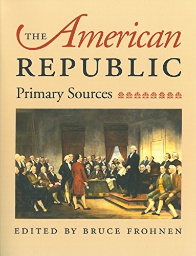 THE AMERICAN REPUBLIC: PRIMARY SOURCES By Bruce Frohnen – Hardcover **Mint**