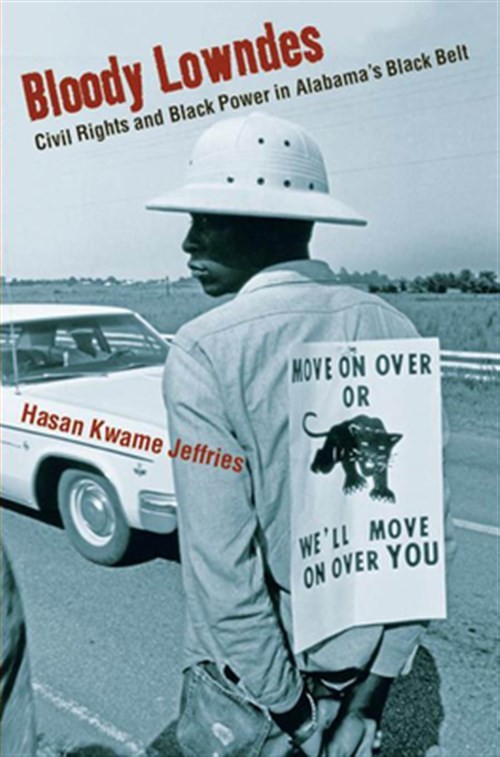 Bloody Lowndes : Civil Rights and Black Power in Alabama’s Black Belt, Hardco…